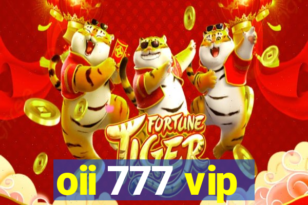 oii 777 vip